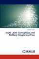 State Level Corruption and Military Coups in Africa, Losha Solomon