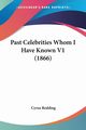 Past Celebrities Whom I Have Known V1 (1866), Redding Cyrus
