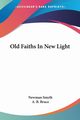 Old Faiths In New Light, Smyth Newman