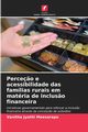 Perce?o e acessibilidade das famlias rurais em matria de inclus?o financeira, Meesarapu Vanitha Jyothi