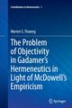 The Problem of Objectivity in Gadamer's Hermeneutics in Light of McDowell's Empiricism, Thaning Morten S.