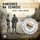 Kamienie na szaniec. Lektura z opracowaniem, Kamiski Aleksander