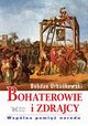 Bohaterowie i zdrajcy., Urbankowski Bohdan