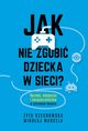 Jak nie zgubi dziecka w sieci?, Czechowska Zyta, Marcela Mikoaj