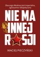 Nie ma innej Rosji, Pieczyski Maciej