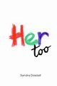 Her too, Dosdall Sandra   Lynn