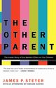 The Other Parent, Steyer James P.