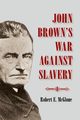 John Brown's War Against Slavery, McGlone Robert E.