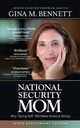 National Security Mom, Bennett Gina  M.