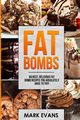 Fat Bombs, Evans Mark