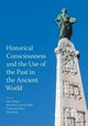 Historical Consciousness and the Use of the Past in the Ancient World, 