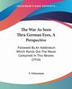 The War As Seen Thru German Eyes, A Perspective, Schurmann F.