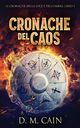 Cronache del Caos, Cain D.M.