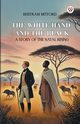 The White Hand and the Black A Story of the Natal Rising, Mitford Bertram