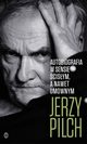 Autobiografia w sensie cisym A nawet umownym, Pilch Jerzy