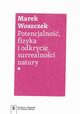 Potencjalno, fizyka i odkrycie surrealnoci natury, Woszczek Marek