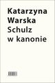 Schulz w kanonie, Warska Katarzyna