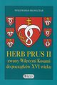 Herb Prus II zwany Wilczymi Kosami do pocztkw XVI wieku, Fronczak Waldemar