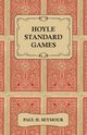 Hoyle Standard Games - Including Latest Laws of Contract Bridge and New Scoring Rules, Four Deal Bridge, Oklahoma, Hollywood Gin, Gin Rummy, Michigan, Seymour Paul H.