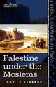 Palestine Under the Moslems, Le Strange Guy