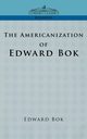 The Americanization of Edward BOK, BOK Edward