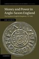 Money and Power in Anglo-Saxon England, Naismith Rory