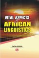 Vital Aspects of African Linguistics, Essien Okon