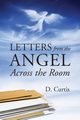 Letters from the Angel Across the Room, Curtis D