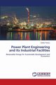 Power Plant Engineering and its Industrial Facilities, Fekadu Geleta