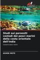 Studi sui parassiti cestodi dei pesci marini della costa orientale dell'India, MOTE ASHOK