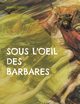 Sous l'oeil des barbares, Barr?s Maurice