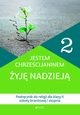 Katechizm 2 Jestem chrzecijaninem yj nadziej Podrcznik do religii dla klasy II szkoy branowej I stopnia, 