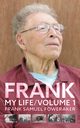 FRANK My Life Volume 1, Foweraker Frank Samuel