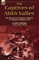 The Captives of Abb's Valley, Moore James