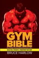 Gym Bible, Harlow Bruce