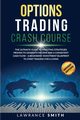 Options Trading Crash Course, Smith Lawrance