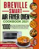 Breville Smart Air Fryer Oven Cookbook 2021, Homolka Jenson