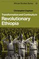 Transformation and Continuity in Revolutionary Ethiopia, Clapham Christopher