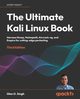 The Ultimate Kali Linux Book - Third Edition, Singh Glen D.