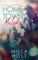Home Town Melody, Holt Milla