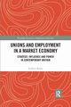 Unions and Employment in a Market Economy, Brady Andrew