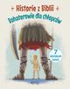 Historie z Biblii Bohaterowie dla chopcw, Jwik Anna Magorzata