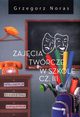 Zajcia twrcze w szkole Cz 3, Noras Grzegorz
