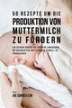 50 Rezepte um die Produktion von Muttermilch zu frdern, Correa Joe