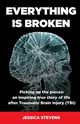 Everything is Broken, Stevens Jessica