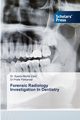 Forensic Radiology Investigation In Dentistry, Zaidi Dr. Syeda Nilofar
