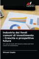 Industria dei fondi comuni di investimento - Crescita e prospettive future, Gupta Shivani