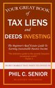 Your Great Book Of Tax Liens And Deeds Investing, Senior Phil C.