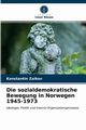 Die sozialdemokratische Bewegung in Norwegen 1945-1973, Zaikov Konstantin