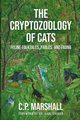 The Cryptozoology of Cats, Marshall C.P.